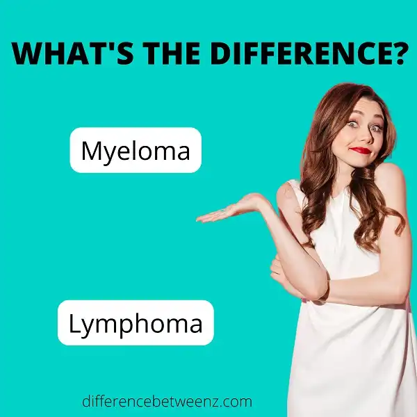 Difference between Myeloma and Lymphoma