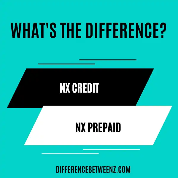 Difference between NX Credit and NX Prepaid