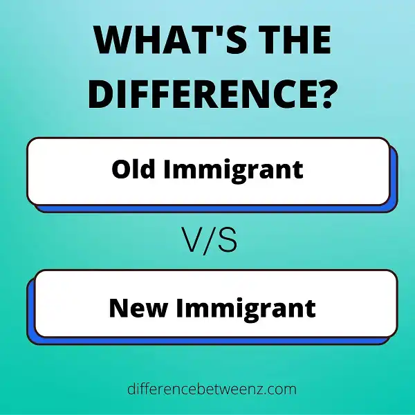 Difference between Old and New Immigrants