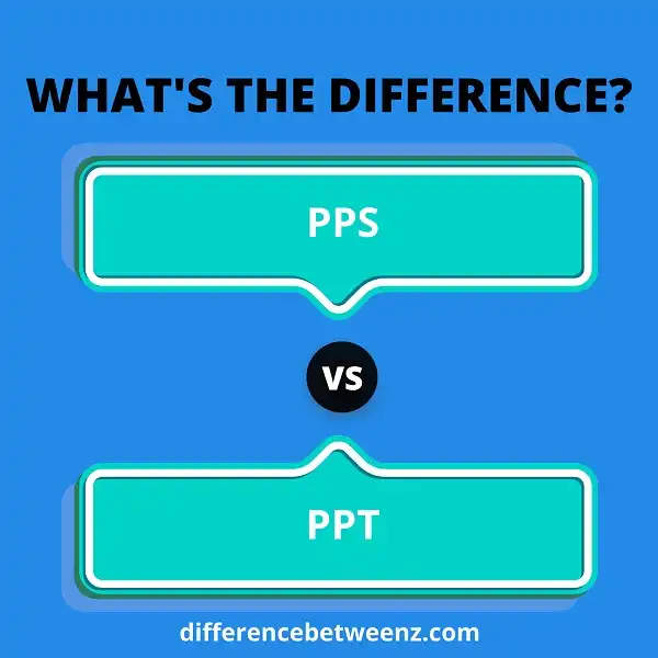 Difference between PPS and PPT