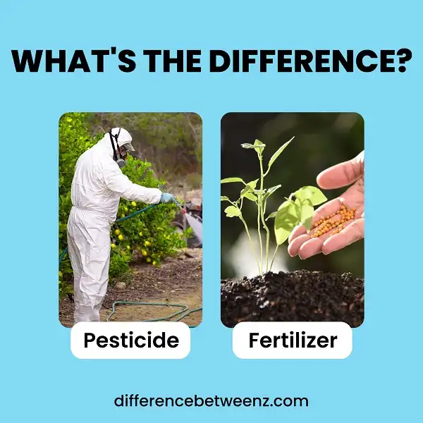 Difference between Pesticides and Fertilizers