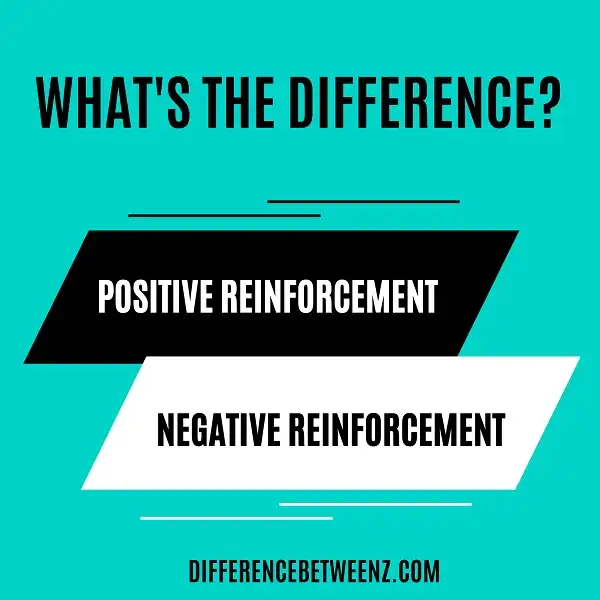 Difference between Positive and Negative Reinforcement