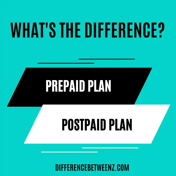 Prepaid Vs Postpaid Plans: Difference And Comparison, 55% OFF