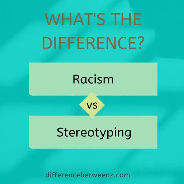 Difference between Racism and Stereotyping