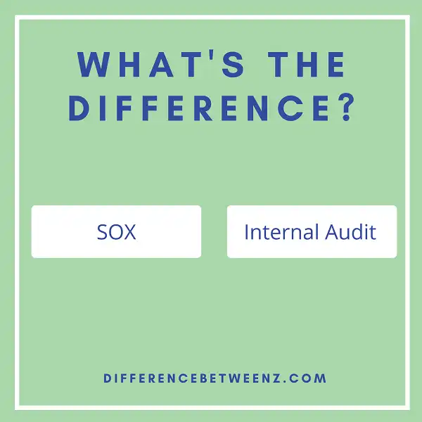 Difference between SOX and Internal Audit