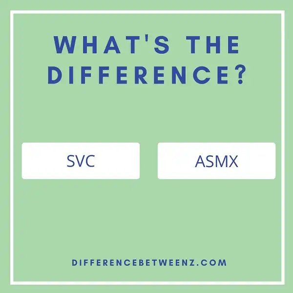 Difference between SVC and ASMX