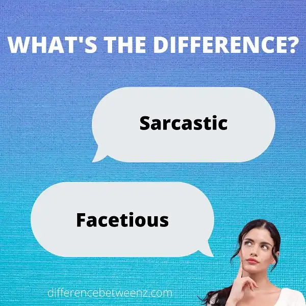 Difference between Sarcastic and Facetious