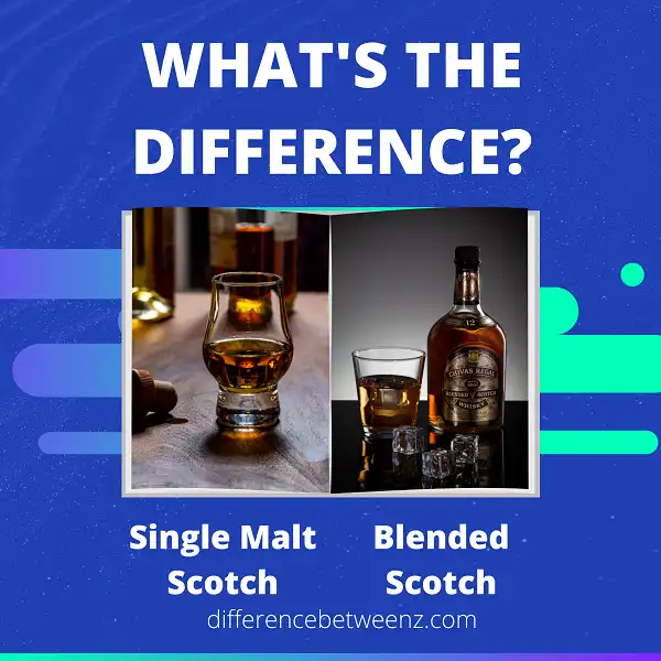 Difference Between Single Malt And Blended Scotch - Difference Betweenz