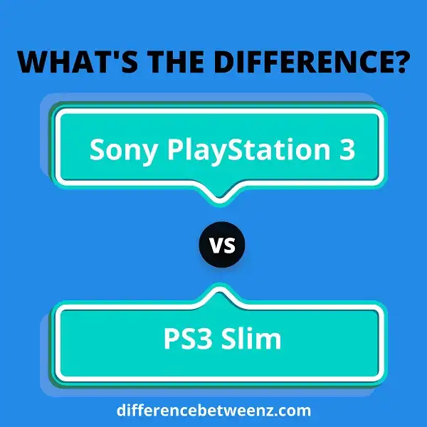 Difference between Sony PlayStation 3 and PS3 Slim