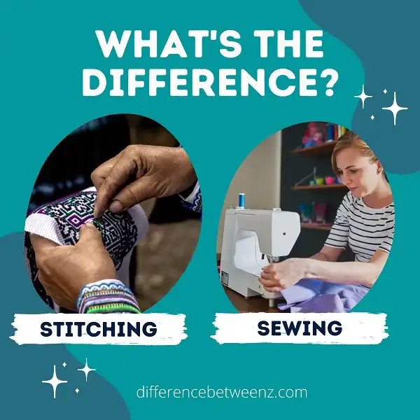 Difference between Stitching and Sewing