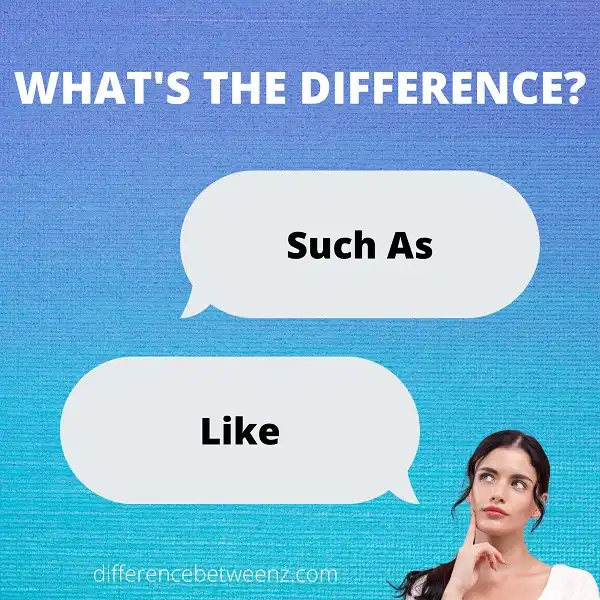 Difference between Such As and Like