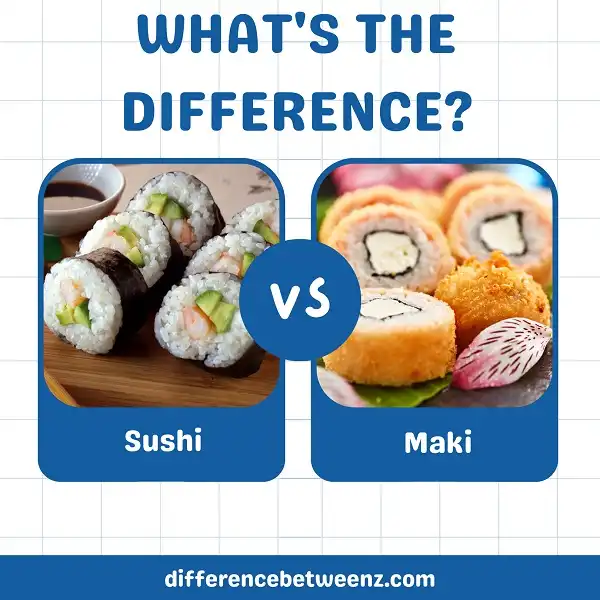 Difference between Sushi and Maki