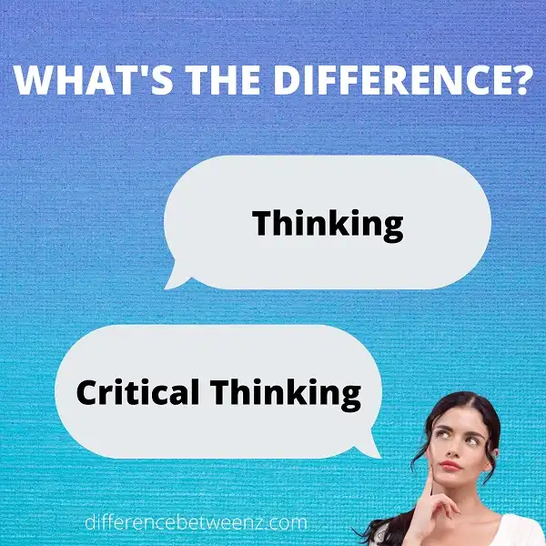 difference between thinking and critical thinking