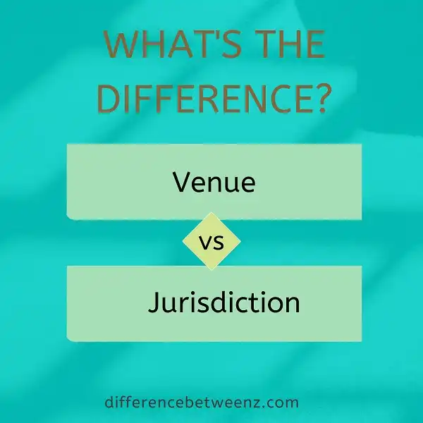 Difference between Venue and Jurisdiction