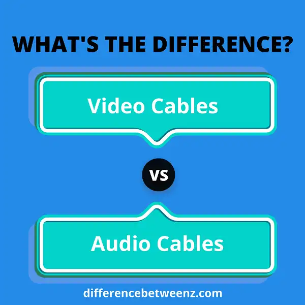 Difference between Video and Audio Cables
