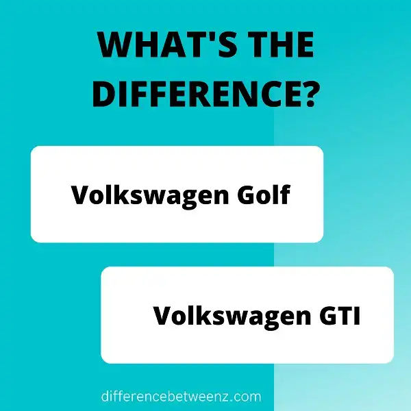Difference between Volkswagen Golf and GTI
