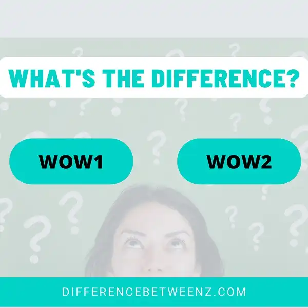 Difference between WOW1 and WOW2