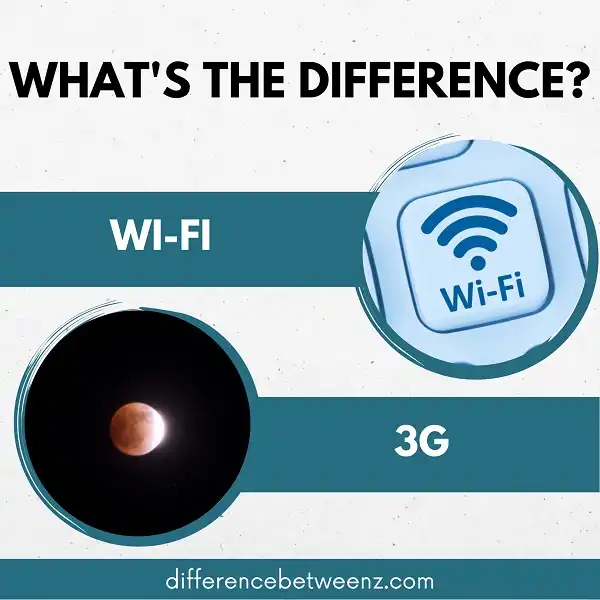 Difference between Wi-Fi and 3G