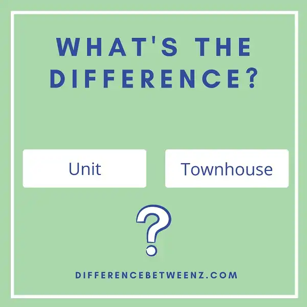 difference-between-a-unit-and-a-townhouse-difference-betweenz