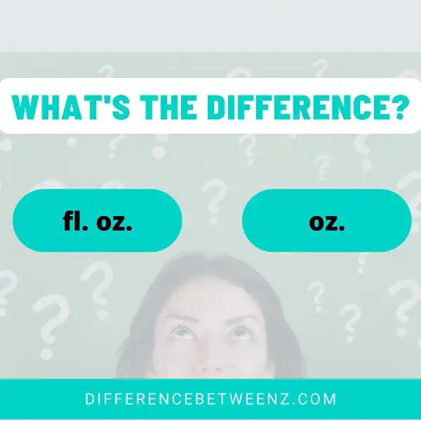 Difference between fl. oz. and oz.