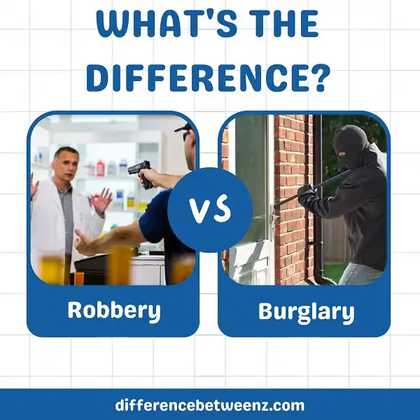 Differences between Robbery and Burglary