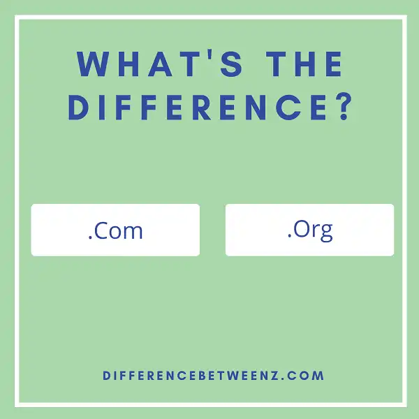 Difference Between .Com and .Org
