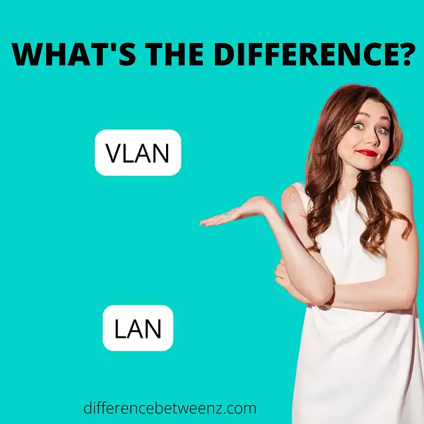 difference-between-vlan-and-lan-difference-betweenz