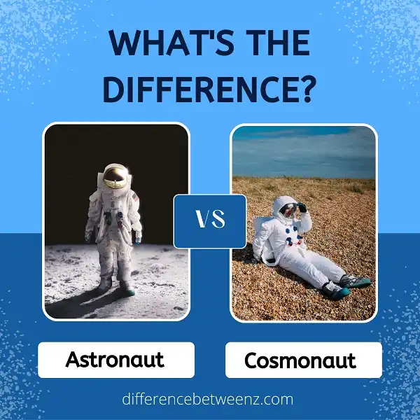 Difference between Astronaut and Cosmonaut