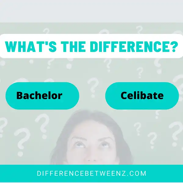 Difference between Bachelor and Celibate