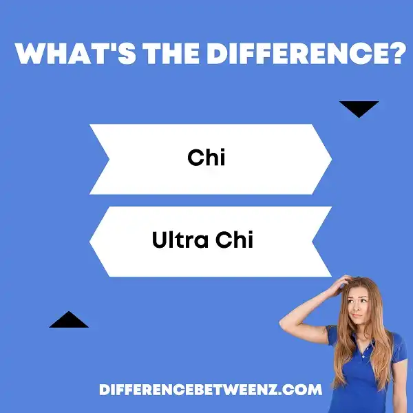 Difference between Chi and Ultra Chi