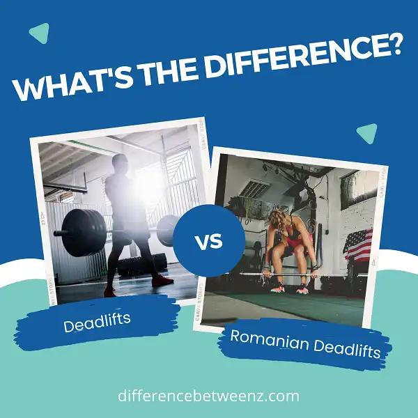 Difference between Deadlifts and Romanian Deadlifts