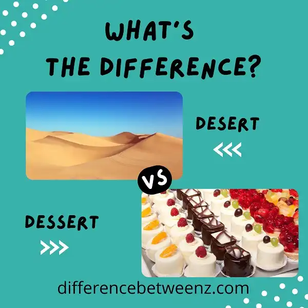 Difference between Desert and Dessert