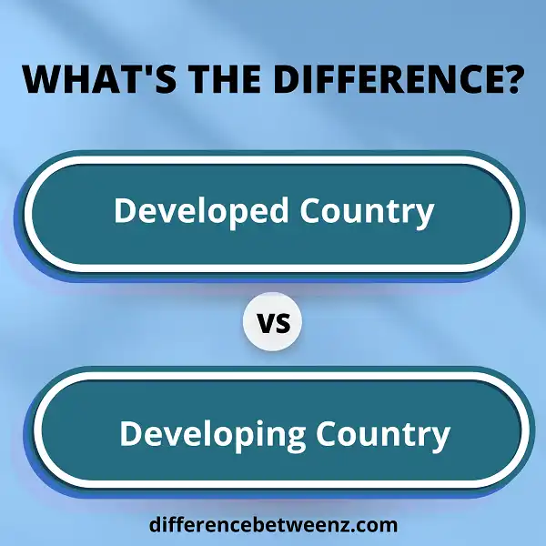 Difference between Developed and Developing Countries