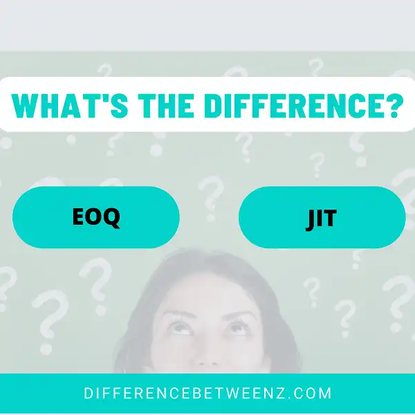 Difference between EOQ and JIT