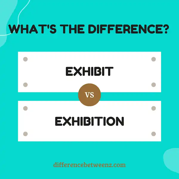 Difference between Exhibit and Exhibition