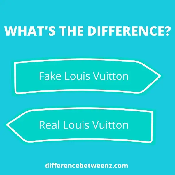 Difference between Fake and Real Louis Vuitton