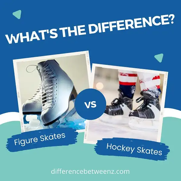 Difference between Figure Skates and Hockey Skates