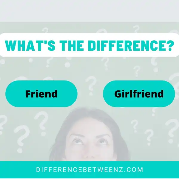 Difference between Friend and Girlfriend
