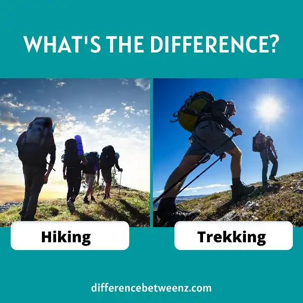 Difference between Hiking and Trekking