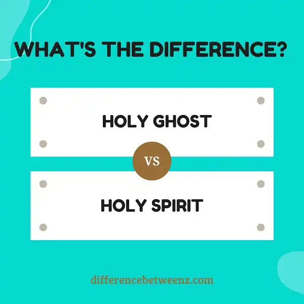 Difference between Holy Ghost and Holy Spirit