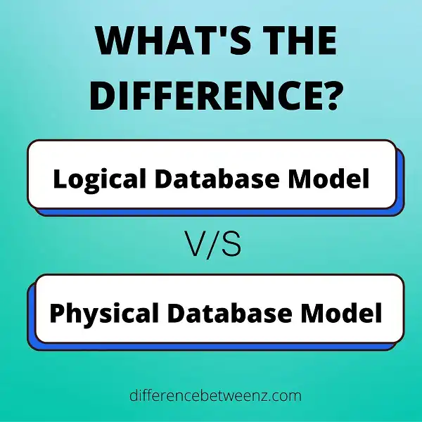 Difference Between Logical And Physical Database Model Difference