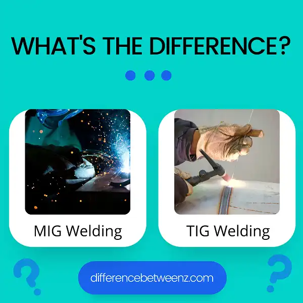Difference between MIG and TIG Welding