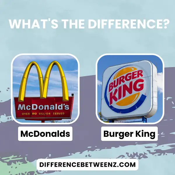 Difference between McDonalds and Burger King