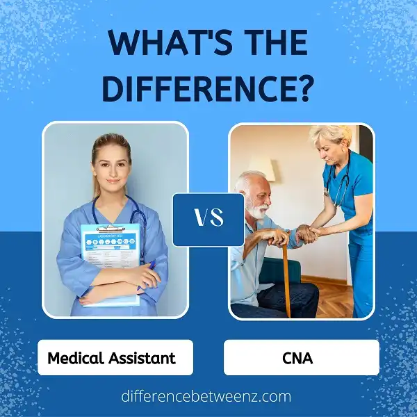 Difference between Medical Assistant and CNA