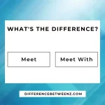 Difference between Meet and Meet With