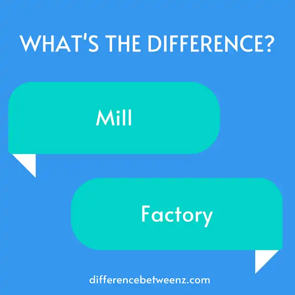 Difference between Mill and Factory