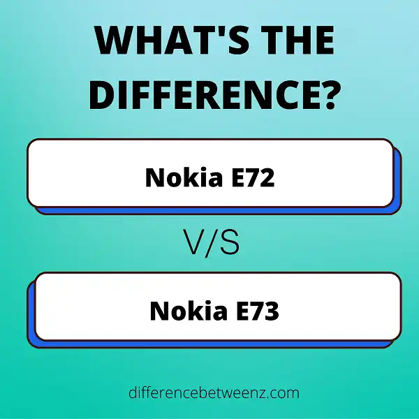 Difference between Nokia E72 and E73