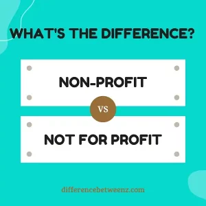 Difference between Non-Profit and Not For Profit