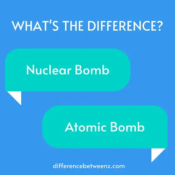 Difference between Nuclear and Atomic Bomb