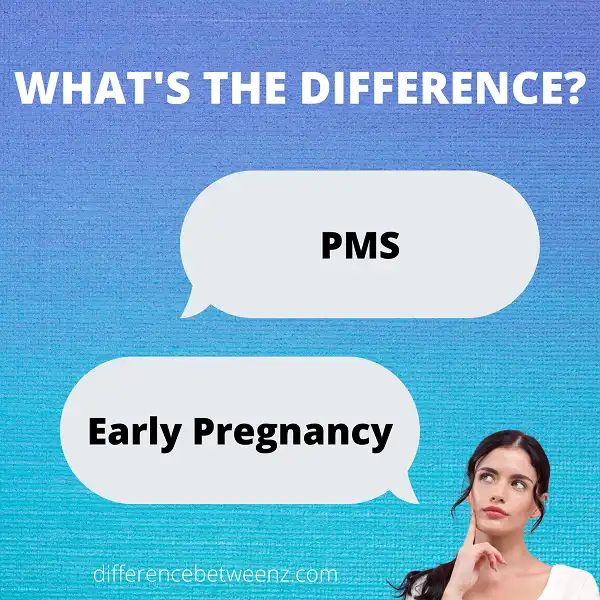 Difference between PMS and Early Pregnancy